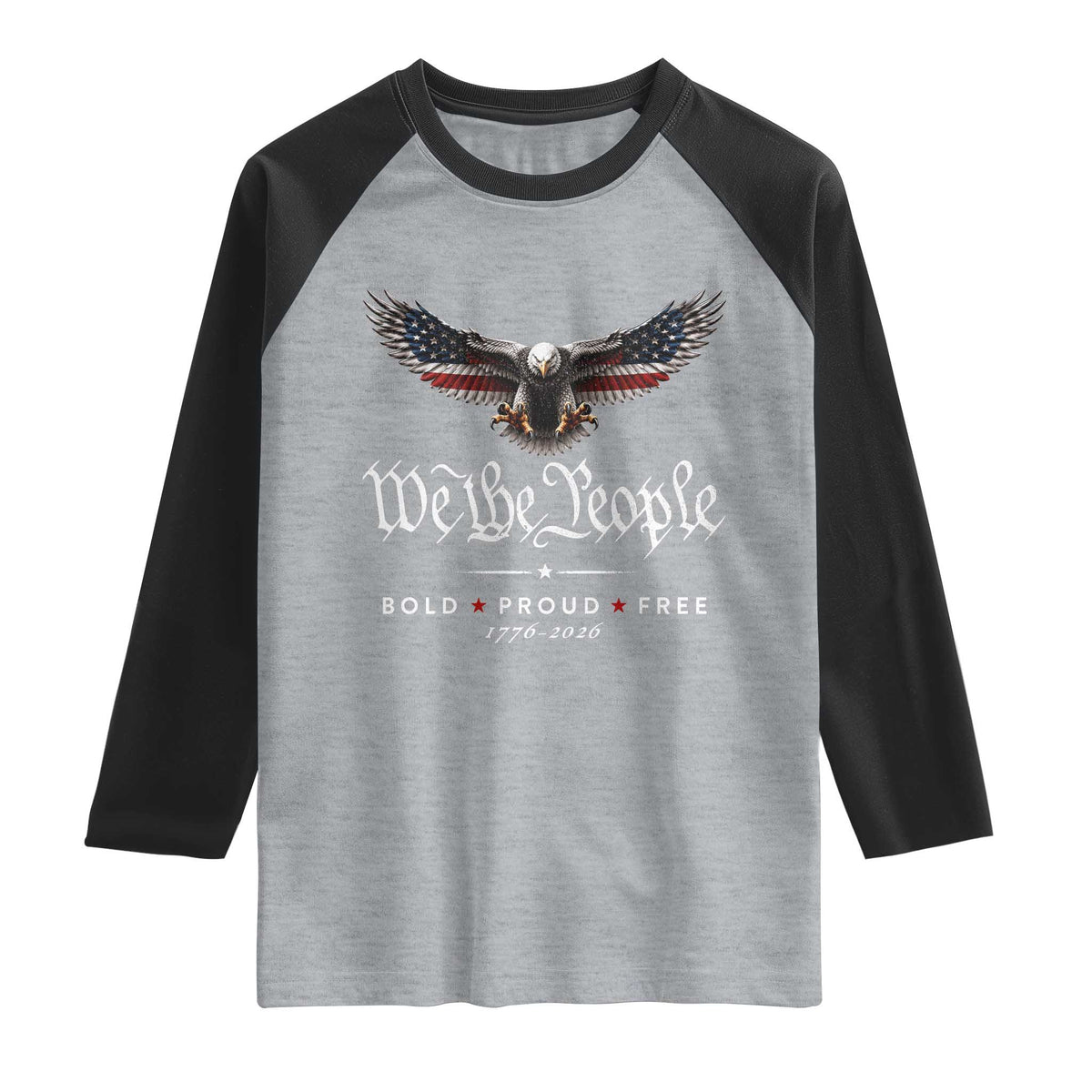 We The People Patriotic Bald Eagle USA 250th Anniversary Bold Proud Free Raglan Shirt TS11 Heather Gray Black Print Your Wear