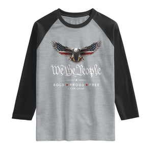 We The People Patriotic Bald Eagle USA 250th Anniversary Bold Proud Free Raglan Shirt TS11 Heather Gray Black Print Your Wear