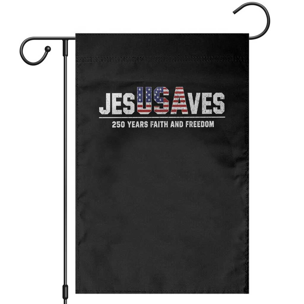 Jesus Saves USA 250th Anniversary Garden Flag 250 Years of Fath And Freedom 4th of July TS11 Black Print Your Wear