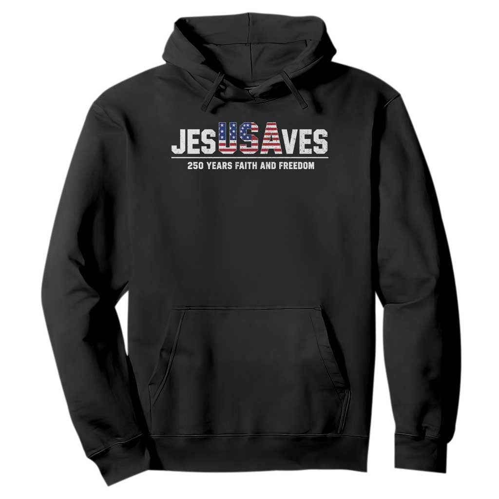 Jesus Saves USA 250th Anniversary Hoodie 250 Years of Fath And Freedom 4th of July TS11 Black Print Your Wear