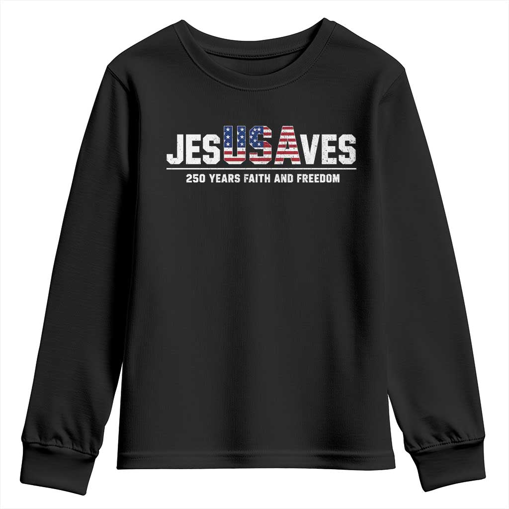 Jesus Saves USA 250th Anniversary Youth Sweatshirt 250 Years of Fath And Freedom 4th of July TS11 Black Print Your Wear