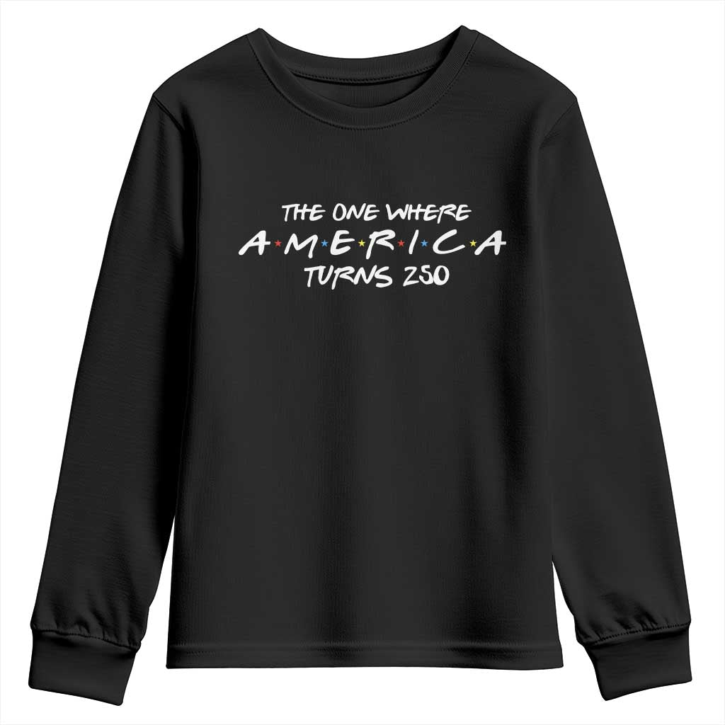 The One Where America Turns 250 Youth Sweatshirt 250 Anniversary USA 4th of July TS11 Black Print Your Wear