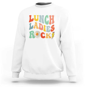 Lunch Ladies Rock Sweatshirt Retro Groovy Cafeteria Crew Egg Pencil TS11 White Print Your Wear