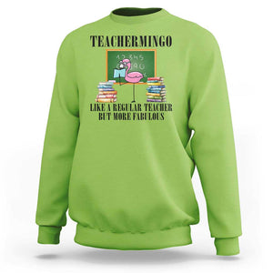 Flamingo Teacher Sweatshirt Teachermingo Like A Normal Teacher But More Fabulous TS11 Lime Print Your Wear