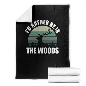 Deer Hunting Throw Blanket Id Rather Be In the Woods