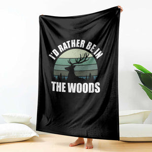 Deer Hunting Throw Blanket Id Rather Be In the Woods
