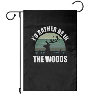 Deer Hunting Garden Flag Id Rather Be In the Woods