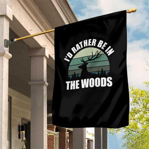 Deer Hunting Garden Flag Id Rather Be In the Woods