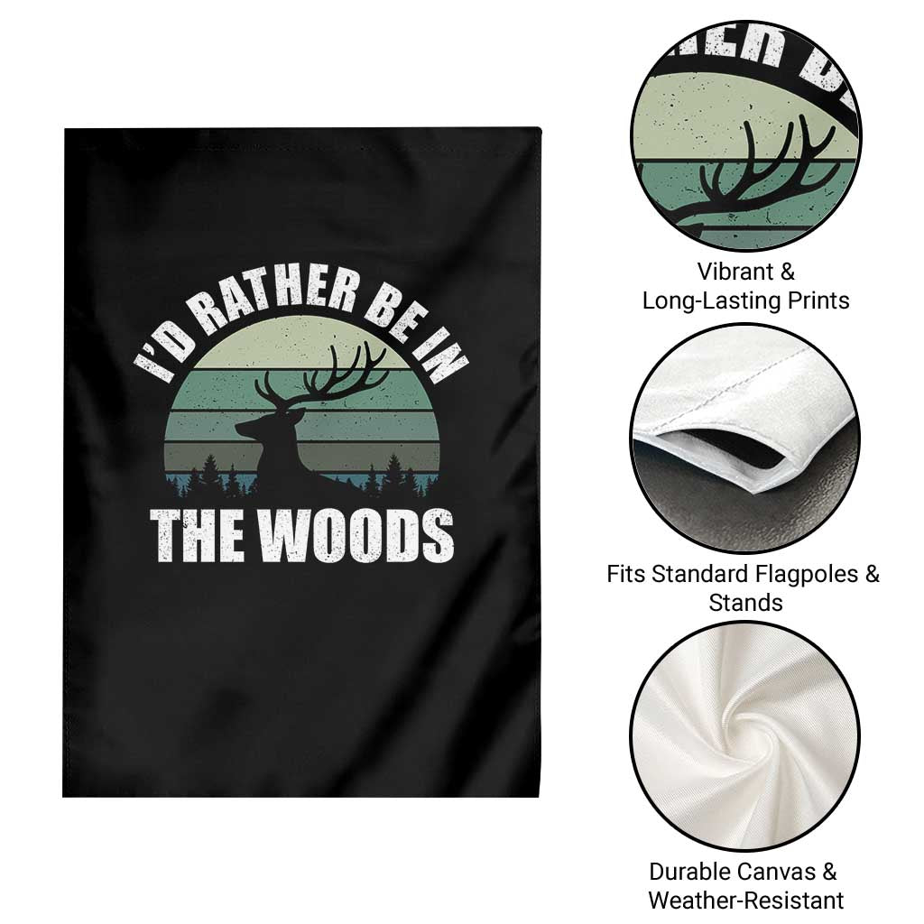 Deer Hunting Garden Flag Id Rather Be In the Woods