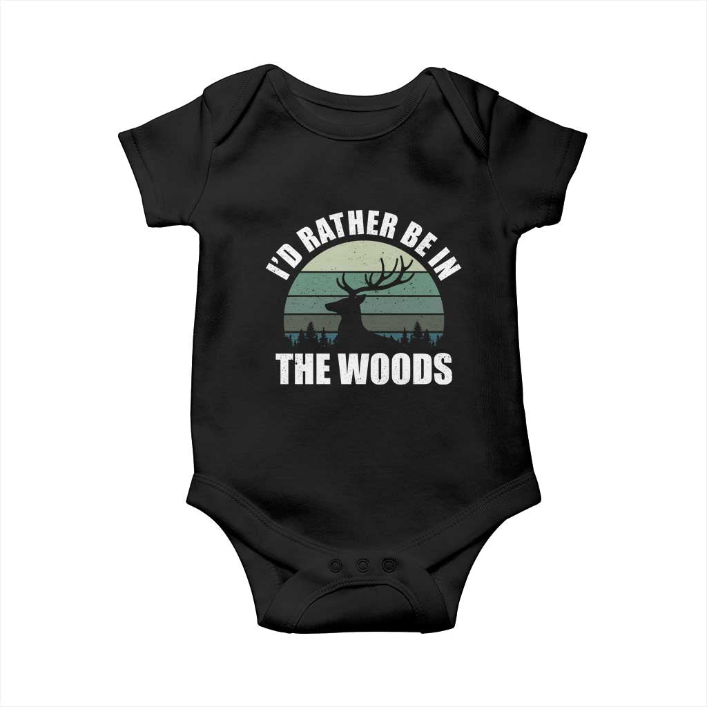 Deer Hunting Baby Onesie Id Rather Be In the Woods