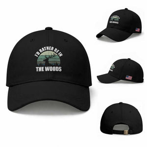 Deer Hunting Baseball Cap Id Rather Be In the Woods