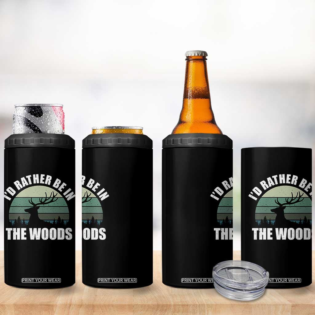 Deer Hunting 4 in 1 Can Cooler Tumbler Id Rather Be In the Woods