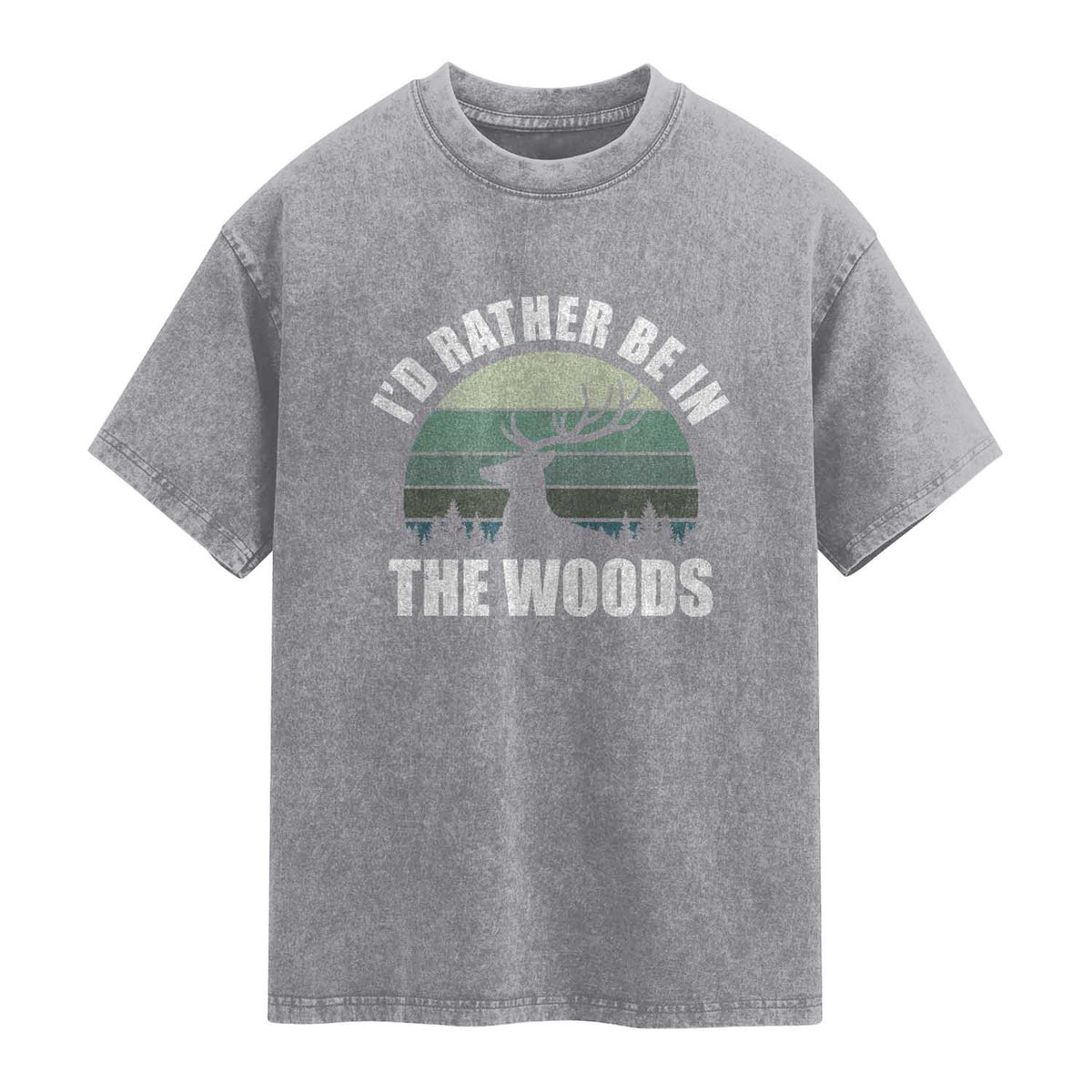Deer Hunting Washed Cotton T-Shirt Id Rather Be In the Woods