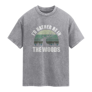 Deer Hunting Washed Cotton T-Shirt Id Rather Be In the Woods