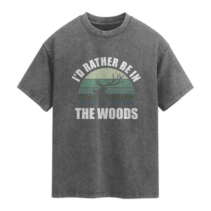 Deer Hunting Washed Cotton T-Shirt Id Rather Be In the Woods