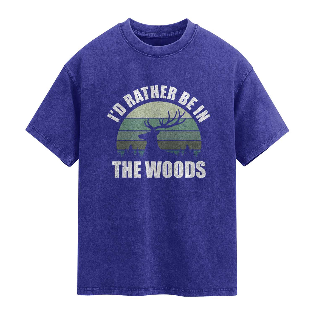 Deer Hunting Washed Cotton T-Shirt Id Rather Be In the Woods