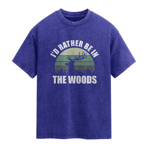 Deer Hunting Washed Cotton T-Shirt Id Rather Be In the Woods