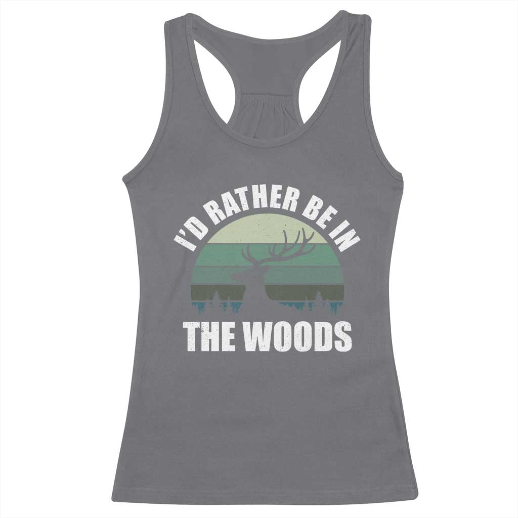 Deer Hunting Racerback Tank Top Id Rather Be In the Woods