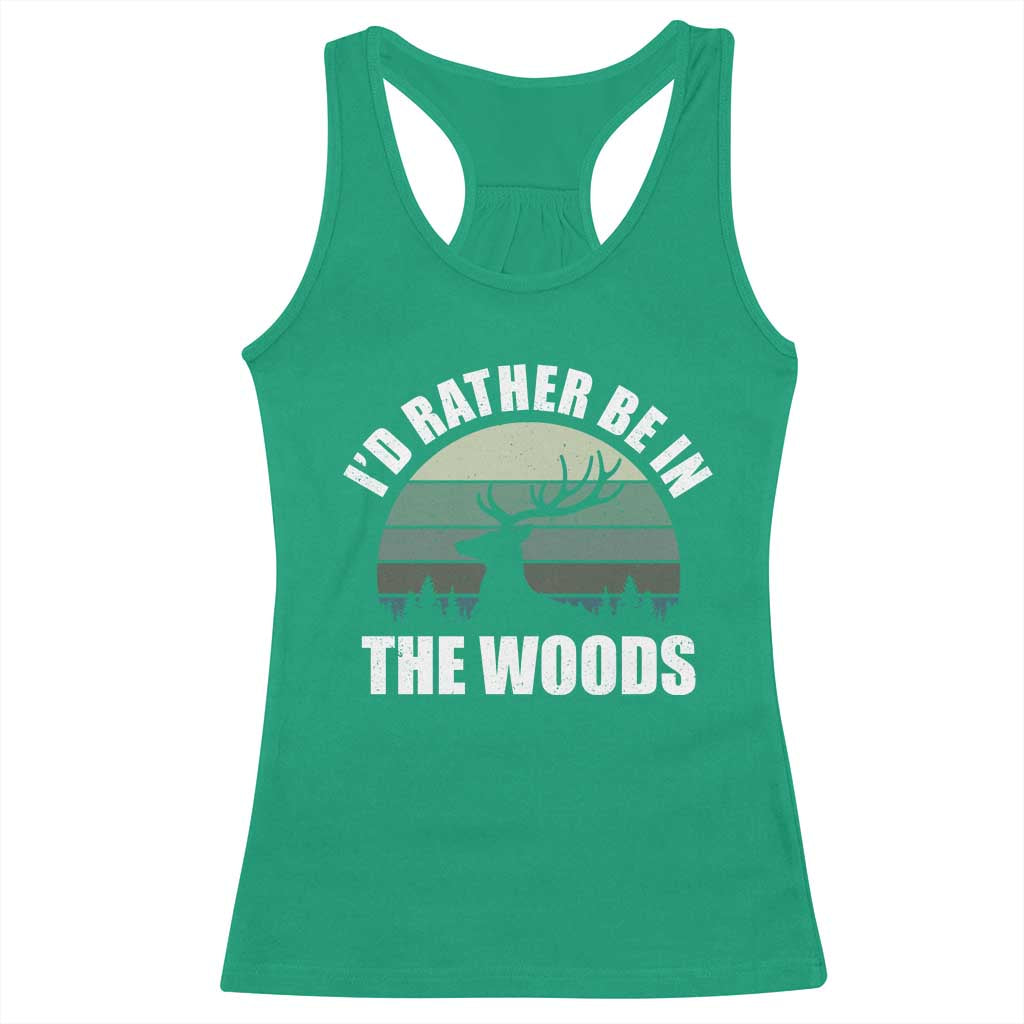 Deer Hunting Racerback Tank Top Id Rather Be In the Woods