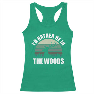 Deer Hunting Racerback Tank Top Id Rather Be In the Woods