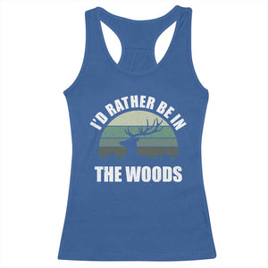 Deer Hunting Racerback Tank Top Id Rather Be In the Woods