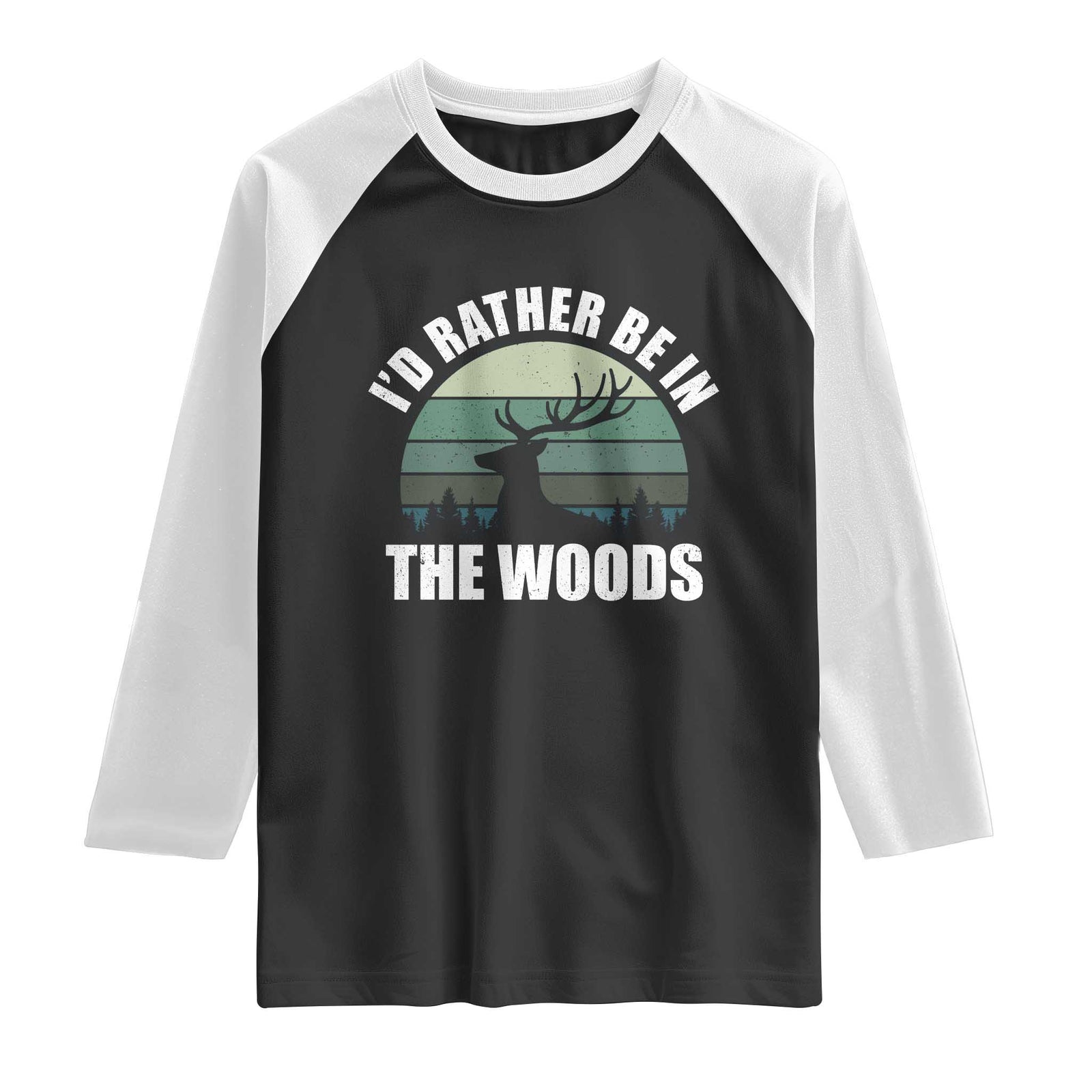 Deer Hunting Raglan Shirt Id Rather Be In the Woods