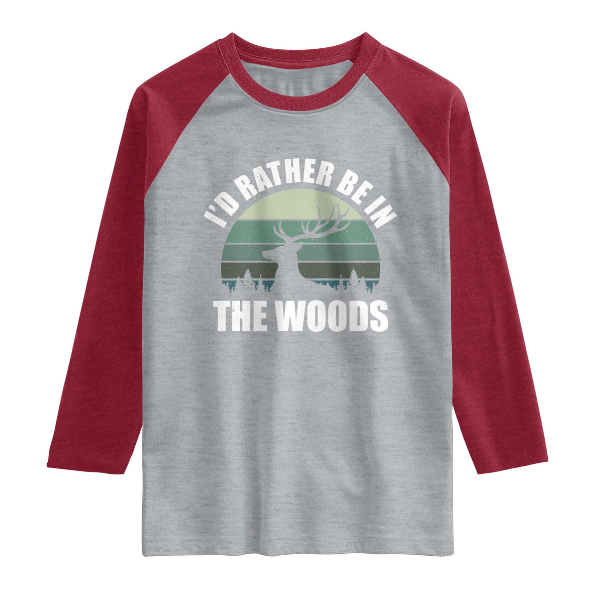 Deer Hunting Raglan Shirt Id Rather Be In the Woods