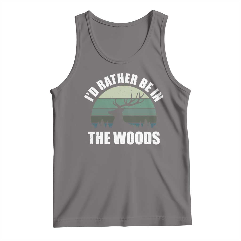 Deer Hunting Tank Top Id Rather Be In the Woods