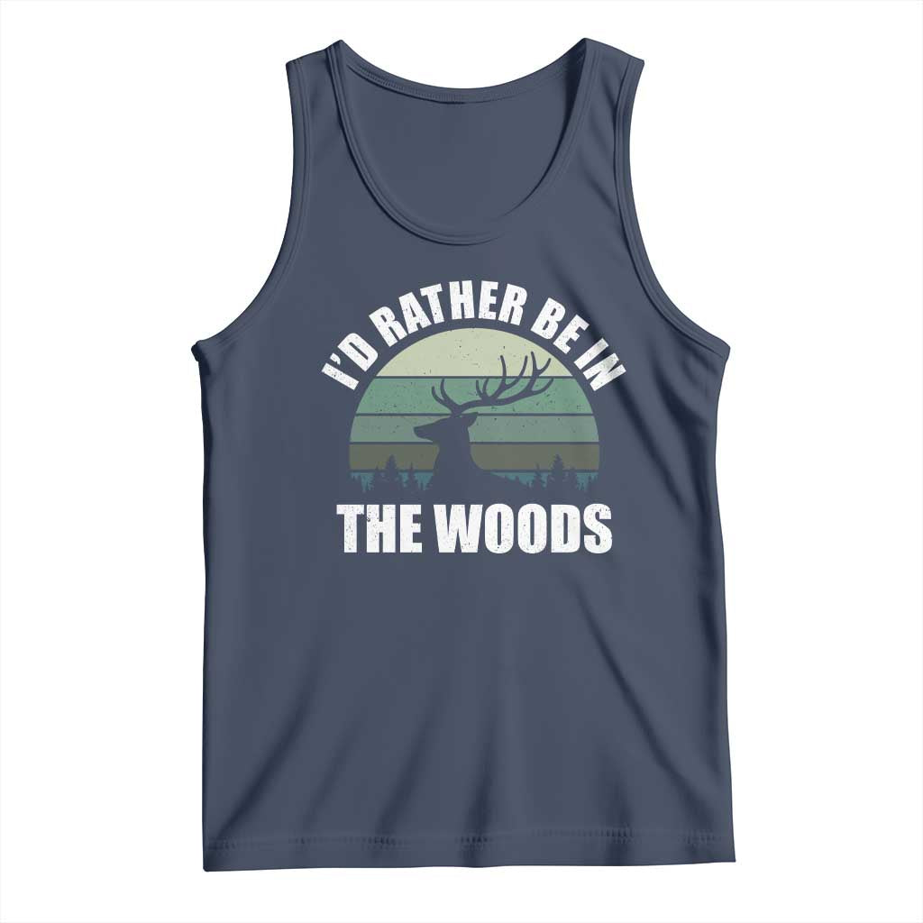 Deer Hunting Tank Top Id Rather Be In the Woods