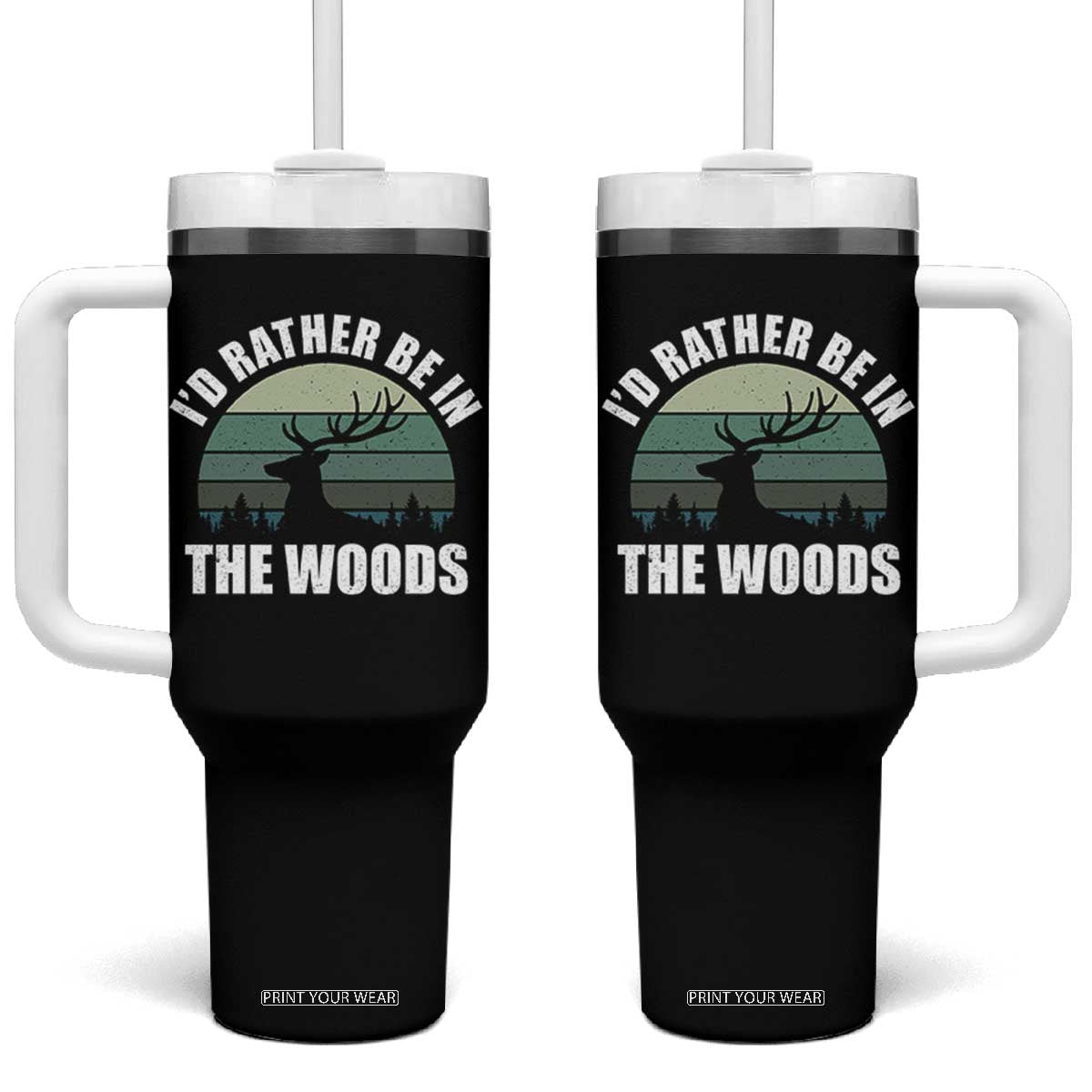 Deer Hunting Tumbler With Handle Id Rather Be In the Woods