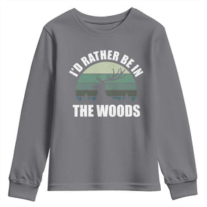 Deer Hunting Youth Sweatshirt Id Rather Be In the Woods