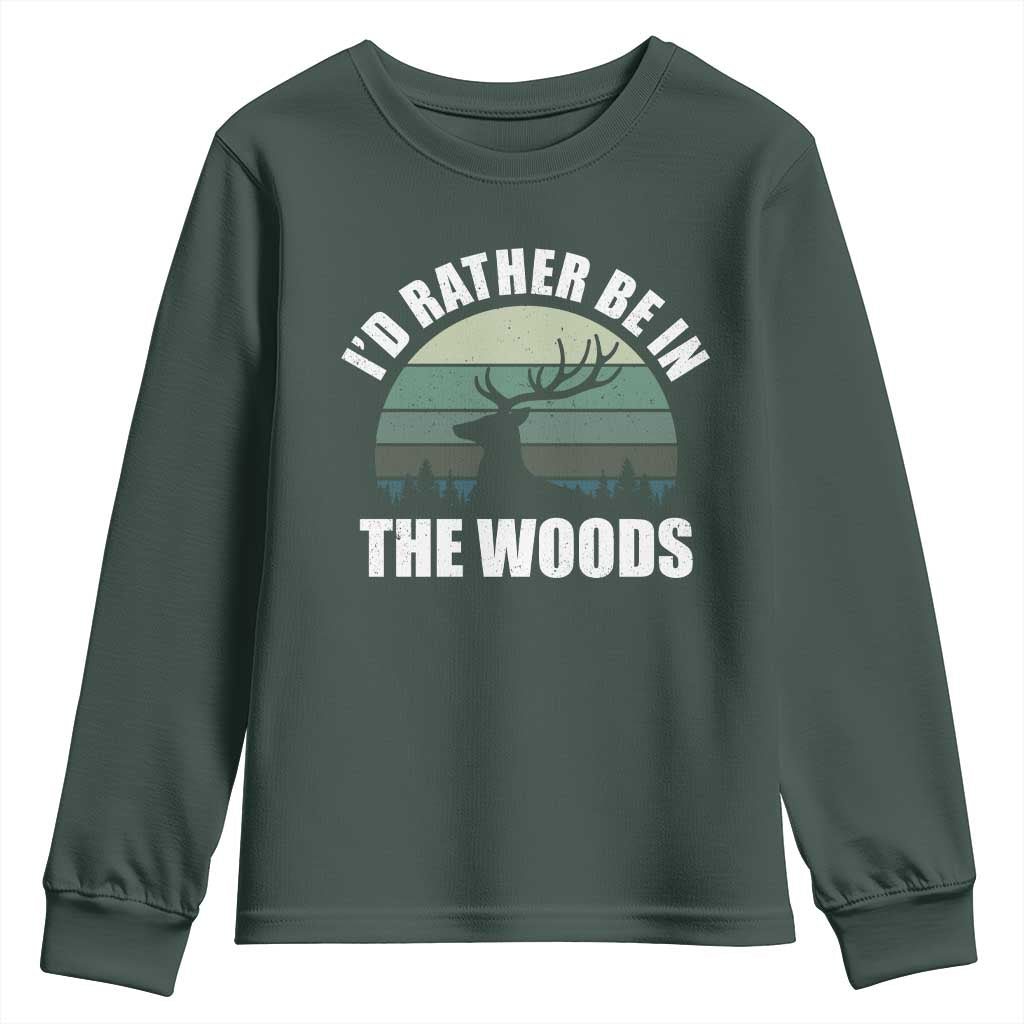 Deer Hunting Youth Sweatshirt Id Rather Be In the Woods