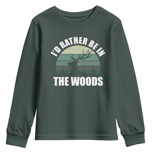 Deer Hunting Youth Sweatshirt Id Rather Be In the Woods