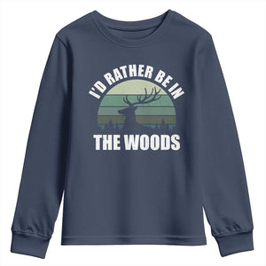Deer Hunting Youth Sweatshirt Id Rather Be In the Woods