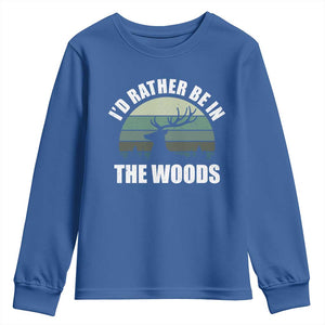 Deer Hunting Youth Sweatshirt Id Rather Be In the Woods