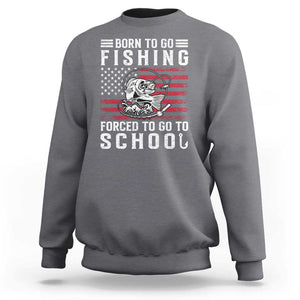 Born To Go Fishing Forced To Go To School Sweatshirt Bass Fly Fishing TS11 Charcoal Print Your Wear