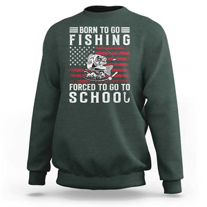 Born To Go Fishing Forced To Go To School Sweatshirt Bass Fly Fishing TS11 Dark Forest Green Print Your Wear