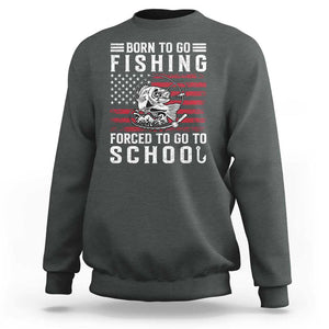 Born To Go Fishing Forced To Go To School Sweatshirt Bass Fly Fishing TS11 Dark Heather Print Your Wear