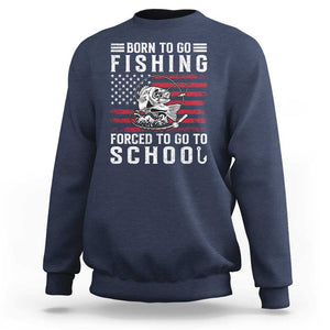 Born To Go Fishing Forced To Go To School Sweatshirt Bass Fly Fishing TS11 Navy Print Your Wear