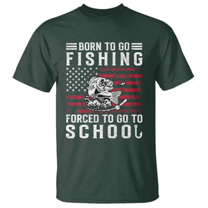 Born To Go Fishing Forced To Go To School T Shirt Bass Fly Fishing TS11 Dark Forest Green Print Your Wear