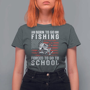 Born To Go Fishing Forced To Go To School T Shirt For Women Bass Fly Fishing TS11 Dark Heather Print Your Wear