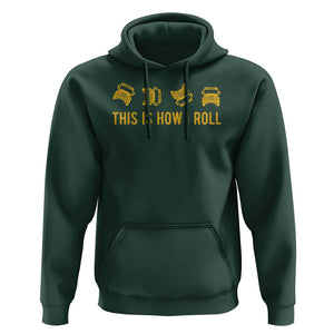 Funny School Bus Driver Hoodie This Is How I Roll TS11 Dark Forest Green Print Your Wear