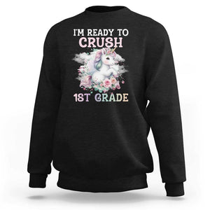 Back To School Sweatshirt I'm Ready To Crush First Grade Unicorn TS11 Black Print Your Wear