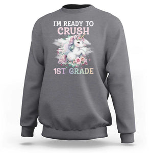 Back To School Sweatshirt I'm Ready To Crush First Grade Unicorn TS11 Charcoal Print Your Wear