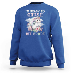 Back To School Sweatshirt I'm Ready To Crush First Grade Unicorn TS11 Royal Blue Print Your Wear