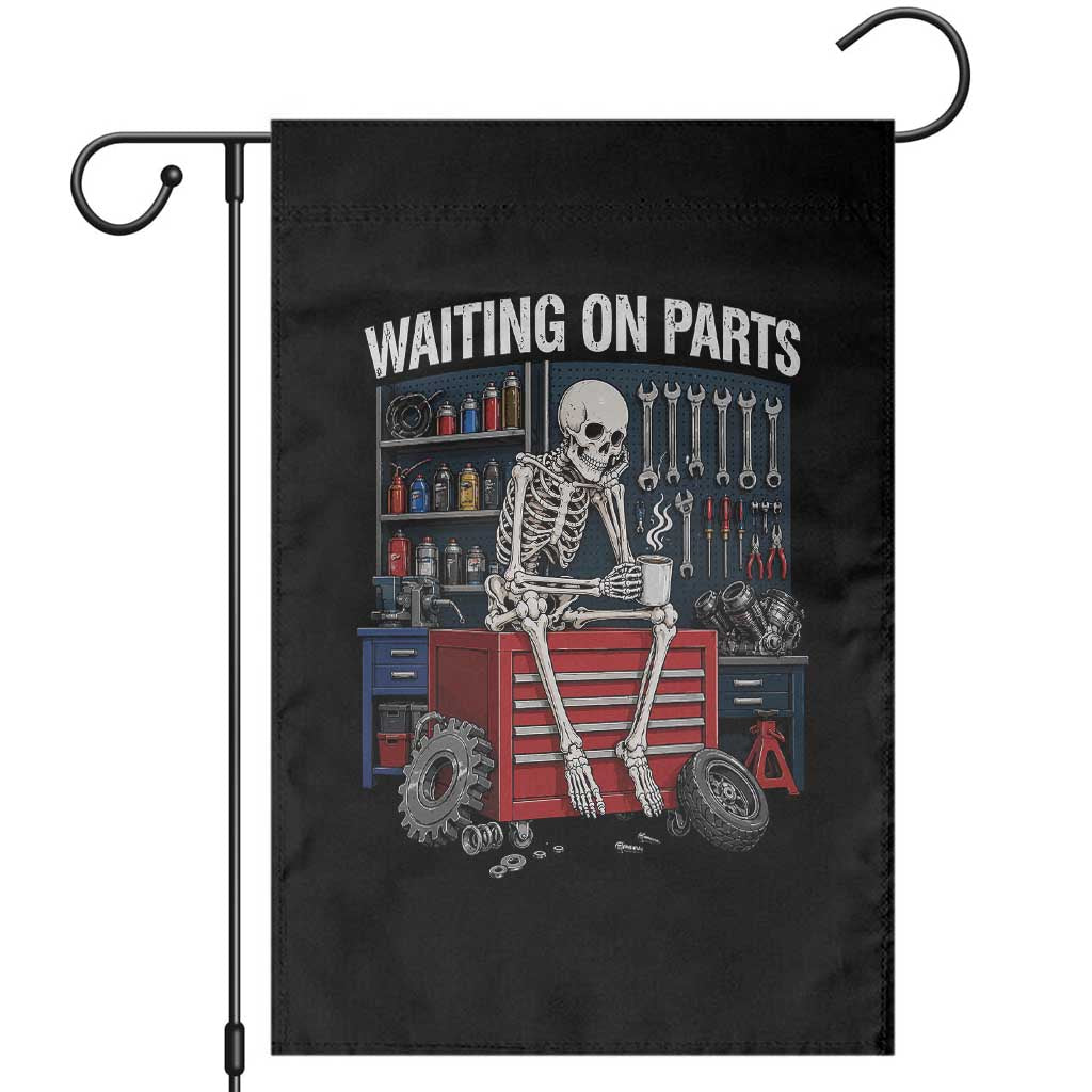 Waiting On Parts Funny Mechanic Garden Flag Skeleton Auto Repair Life TS11 Black Print Your Wear