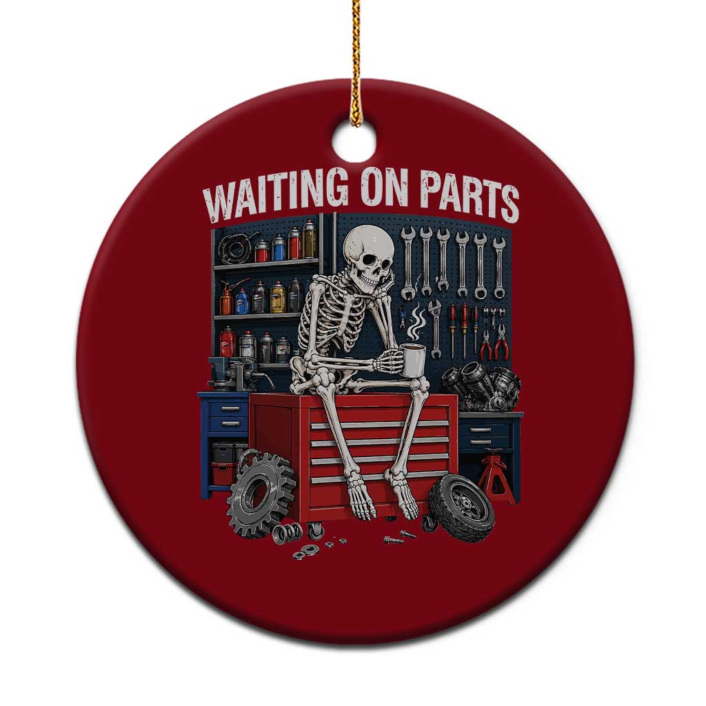 Waiting On Parts Funny Mechanic Ceramic Ornament Skeleton Auto Repair Life TS11 1pc Red Print Your Wear