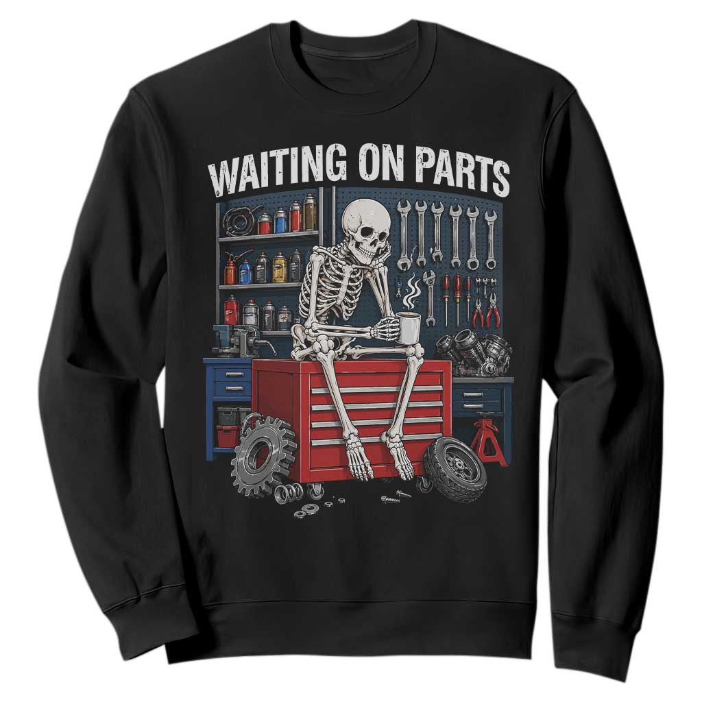 Waiting On Parts Funny Mechanic Sweatshirt Skeleton Auto Repair Life TS11 Black Print Your Wear