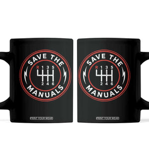 Save The Manuals Gear Shift Car Lover Coffee Mug TS11 Black Print Your Wear