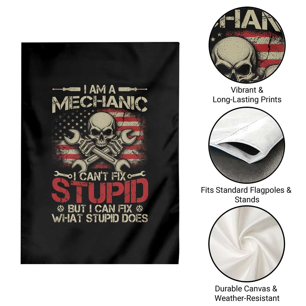 I Am A Mechanic I Can't Fix Stupid But I Can Fix What Stupid Does Garden Flag Funny Car Guy TS11 Print Your Wear